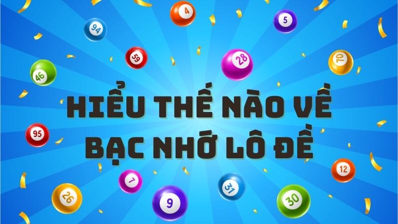 Hiểu thế nào về bạc nhớ lô đề